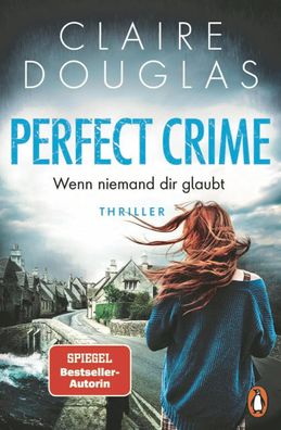 Perfect Crime - Wenn niemand dir glaubt | Claire Douglas | Taschenbuch | 400 S