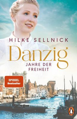 Danzig | Jahre der Freiheit - Roman. Das Finale der beliebten Bestsellersaga