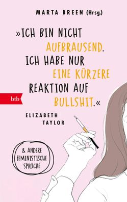 Ich bin nicht aufbrausend. Ich habe nur eine kürzere Reaktion auf Bullshit.'
