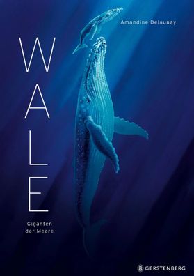 Wale | Giganten der Meere | Amandine Delaunay | Buch | 48 S. | Deutsch | 2025