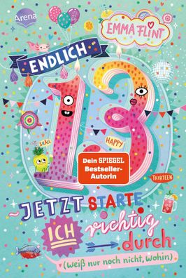 Endlich 13 - Jetzt starte ich richtig durch (weiß nur noch nicht, wohin) | Flint
