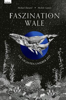 Faszination Wale - Die Giganten unserer Zeit | Michael Stavaric | Buch | 144 S