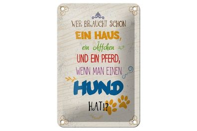 Blechschild Hund Wer braucht schon ein Haus ein Äffchen und ein, 3 verschied Größen