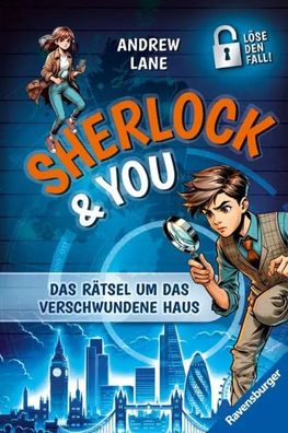 Sherlock & You, Band 1 - Das Rätsel um das verschwundene Haus | Andrew Lane