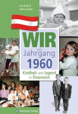 Wir vom Jahrgang 1960 - Kindheit und Jugend in Österreich | Helmut Beidl (u. a.)