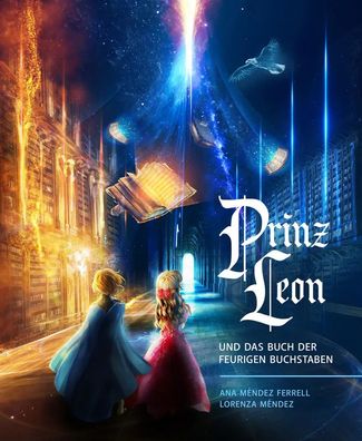 Prinz Leon | Und das Buch der feurigen Buchstaben | Lorenza Méndez | Buch | Buch
