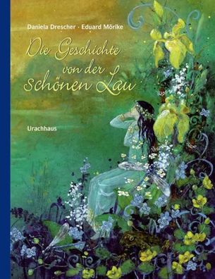 Die Geschichte von der schönen Lau | Daniela Drescher | Buch | 32 S. | Deutsch