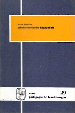 Arbeitslehre an der Hauptschule - Neue pädagogische Bemühungen 29 (1969)