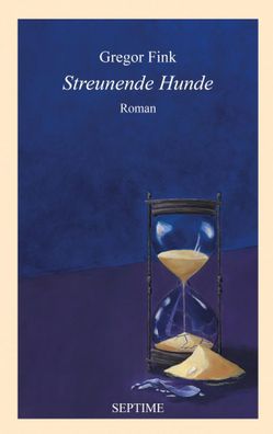 Streunende Hunde | Gregor Fink | Buch | 192 S. | Deutsch | 2025 | Septime Verlag