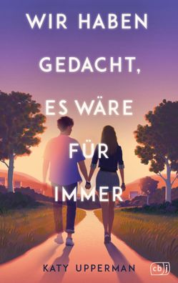 Wir haben gedacht, es wäre für immer | Katy Upperman | Taschenbuch | 400 S