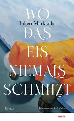 Wo das Eis niemals schmilzt | Inkeri Markkula | Buch | 320 S. | Deutsch | 2025