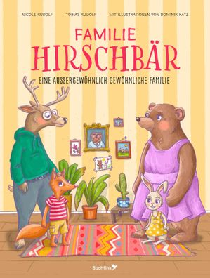 Familie Hirschbär | Eine außergewöhnlich gewöhnliche Familie | Nicole (u. a.)