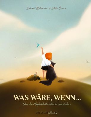 Was wäre, wenn ... | Über die Möglichkeiten, die in uns stecken | Bohlmann