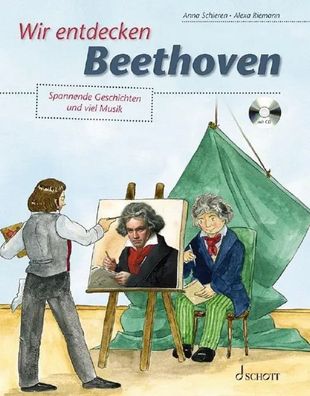 Wir entdecken Beethoven | Spannende Geschichten und viel Musik. Ausgabe mit CD