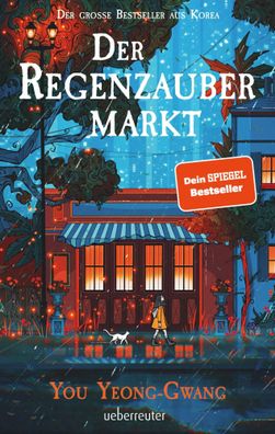 Der Regenzaubermarkt: Der Feel-Good-Bestseller aus Korea - tauche ein in eine