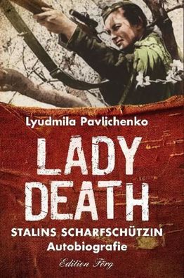 Lady Death | Stalins Scharfschützin | Ljudmila Pawlitschenko | Buch | 396 S