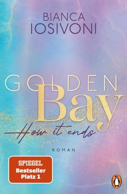 Golden Bay - How it ends | Bianca Iosivoni | Taschenbuch | 480 S. | Deutsch