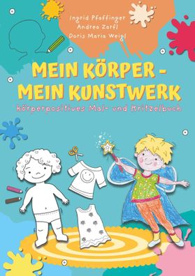 Mein Körper - mein Kunstwerk! | körperpositives Mal- und Kritzelbuch | Buch