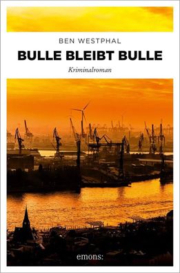 Bulle bleibt Bulle | Kriminalroman | Ben Westphal | Taschenbuch | 336 S. | 2025