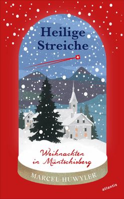 Heilige Streiche | Weihnachten in Müntschisberg | Marcel Huwyler | Buch | 160 S