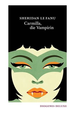 Carmilla, die Vampirin | Sheridan Le Fanu | Buch | diogenes deluxe | 144 S
