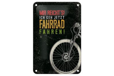 Blechschild Mir reicht`s ich geh Fahrrad fahren, 4 verschied Größen, Hobby