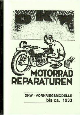 Motorrad Repararuren - DKW Vorkriegsmodelle bis 1933, E 206 / E 250 / E 300 / Z 500