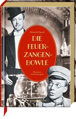 Die Feuerzangenbowle | Eine Lausbüberei in der Kleinstadt | Heinrich Spoerl