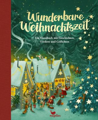 Wunderbare Weihnachtszeit - Ein Hausbuch mit Geschichten, Liedern und Gedichten