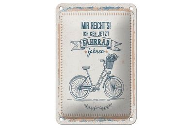 Blechschild Mir reicht`s ich geh Fahrrad fahren, 4 verschied Größen, Hobby