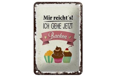 Blechschild Mir reicht`s ich geh backen, 4 verschied Größen, Hobby