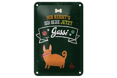 Blechschild Mir reicht`s ich geh jetzt Gassi, 4 verschied Größen, Hobby