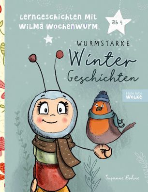 Lerngeschichten mit Wilma Wochenwurm - Wurmstarke Wintergeschichten | Bohne
