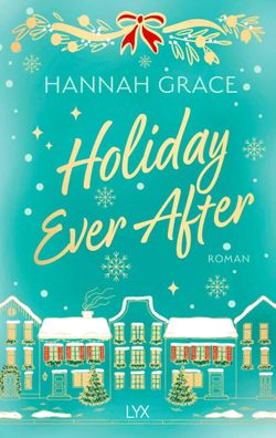Holiday Ever After | von der Spiegel-bestseller-autorin von Icebreaker | Grace