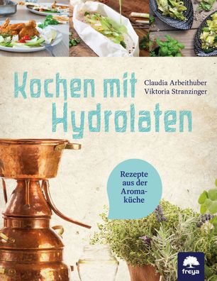 Kochen mit Hydrolaten | Rezepte aus der Aromaküche