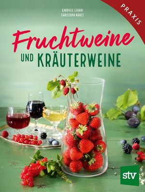 Fruchtweine und Kräuterweine | Weinherstellung leicht gemacht