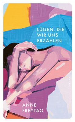 Lügen, die wir uns erzählen | Anne Freytag | Taschenbuch | 384 S. | Deutsch