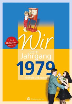 Wir vom Jahrgang 1979 - Kindheit und Jugend | Christina Langenbahn (u. a.)