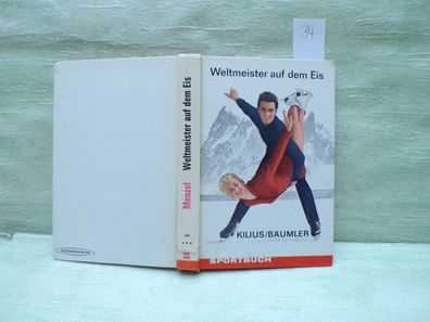 Roderich Menzel Weltmeister auf dem Eis Kilius Bäumler Sportbuch Schneider 1965