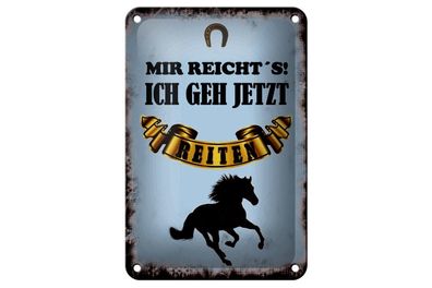 Blechschild Mir reicht`s ich geh reiten, 3 verschied Größen, Hobby