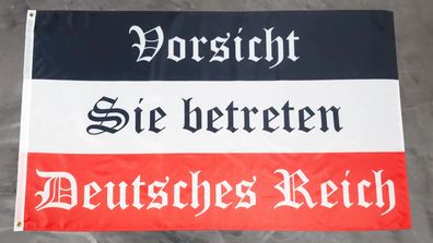 Fahne Flagge Deutschland - Vorsicht Sie betreten Deutsches Reich - 90 x 150 cm