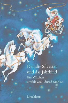Der alte Silvester und das Jahrkind | Ein Märchen | Eduard Mörike | Buch | 40 S
