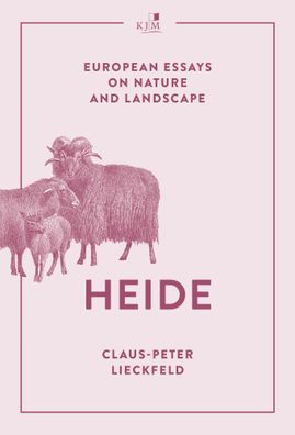 Heide | European Essays on Nature and Landscape | Claus-Peter Lieckfeld | Buch