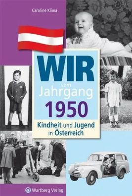 Wir vom Jahrgang 1950 - Kindheit und Jugend in Österreich | Caroline Klima