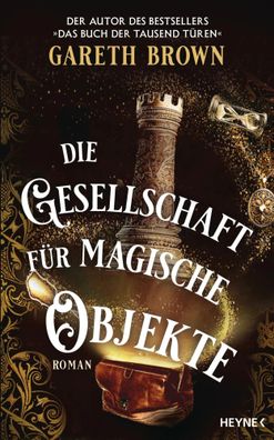 Die Gesellschaft für magische Objekte | Roman | Gareth Brown | Buch | 480 S