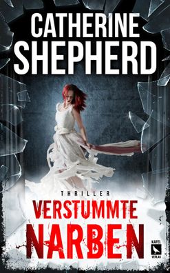 Verstummte Narben: Thriller | Catherine Shepherd | Taschenbuch | 350 S. | 2025