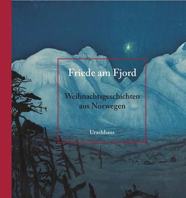 Friede am Fjord | Weihnachtsgeschichten aus Norwegen | Holger Wolandt | Buch