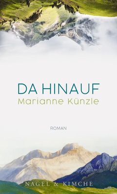 Da hinauf | Roman | Marianne Künzle | Buch | 112 S. | Deutsch | 2022