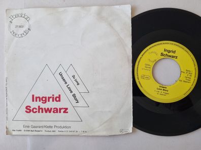 Ingrid Schwarz - Unsere Love Story 7'' Vinyl Germany