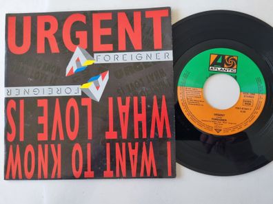 Foreigner - Urgent / I Want To Know What Love Is 7'' Vinyl Europe